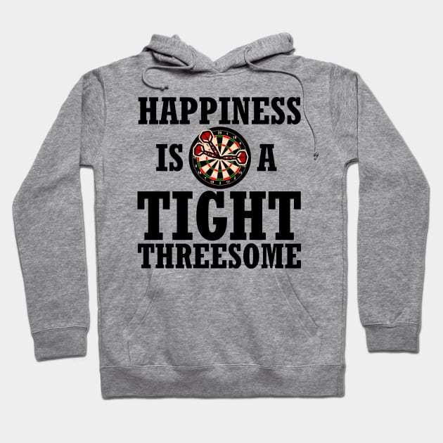 Darts happiness is a tight threesome Funny Gift Hoodie by MrTeee